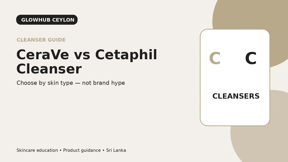CeraVe vs Cetaphil cleanser comparison by skin type