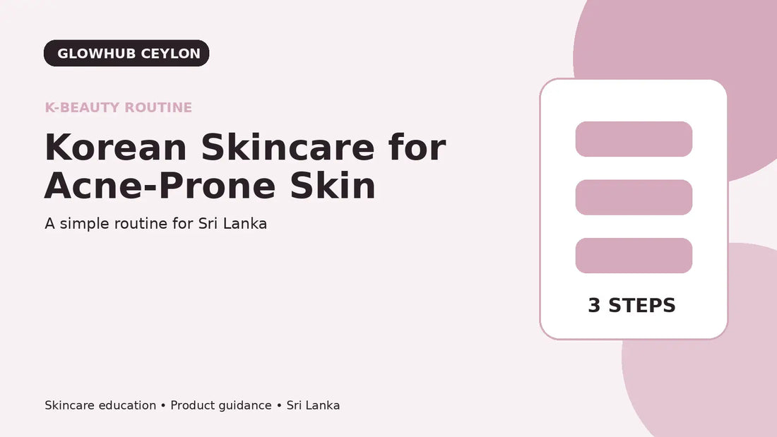 Korean skincare routine for acne-prone skin in Sri Lanka
