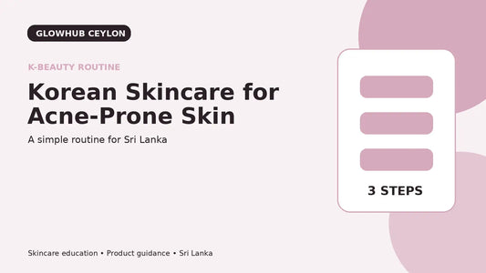 Korean skincare routine for acne-prone skin in Sri Lanka