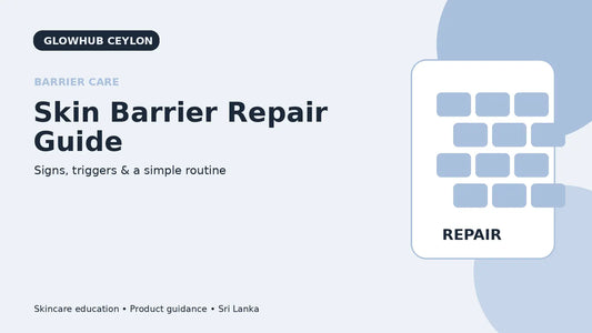 Skin barrier repair guide with signs triggers and simple routine